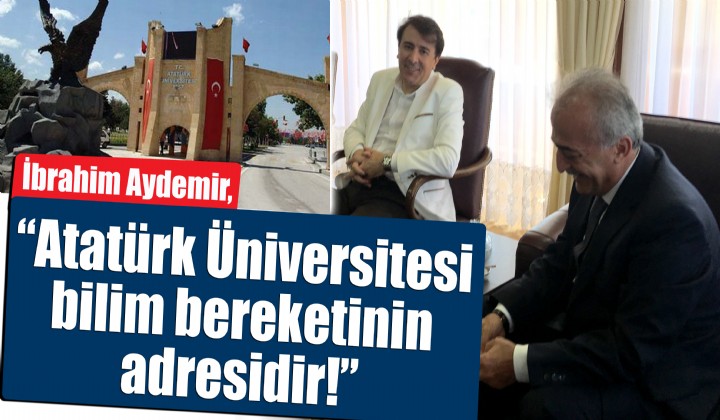 Aydemir: Atatrk niversitesi bilim bereketinin adresidir!