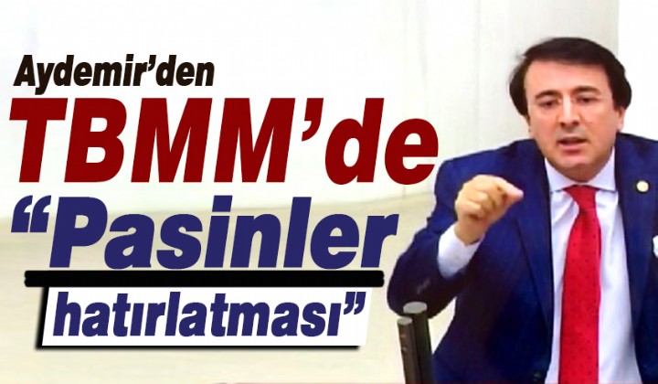 Aydemirden TBMMde Pasinler hatrlatmas