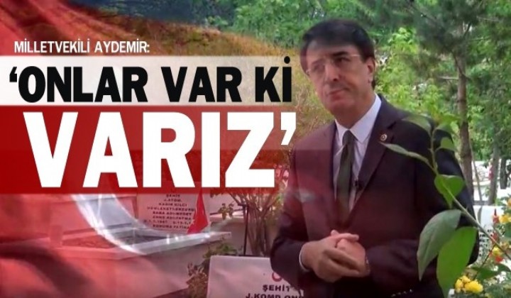 Milletvekili Aydemir: Onlar var ki varz